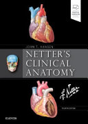 Netter's clinical anatomy / John T. Hansen